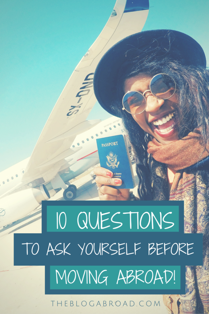 10 Questions To Ask Yourself Before Moving Abroad | TheBlogAbroad.com