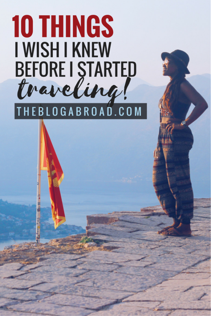 10 Things I Wish I Knew Before I Started Traveling | TheBlogAbroad.com | Pinterest