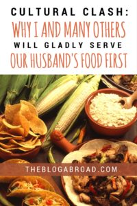 Cultural Clash | Why I And Many Others Will Gladly Serve Our Husband's Food First | TheBlogAbroad.com