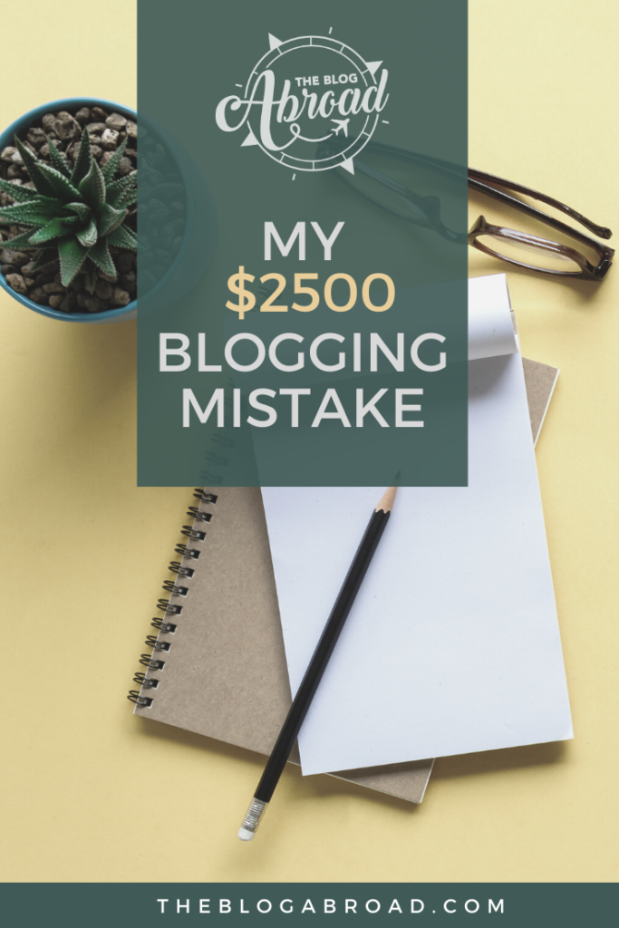 Irresponsible Blogging: My $2500 Mistake | The Blog Abroad | Gloria Atanmo | Pinterest